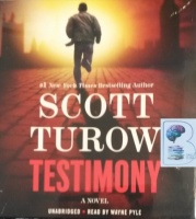 Testimony written by Scott Turow performed by Wayne Pyle on CD (Unabridged)
